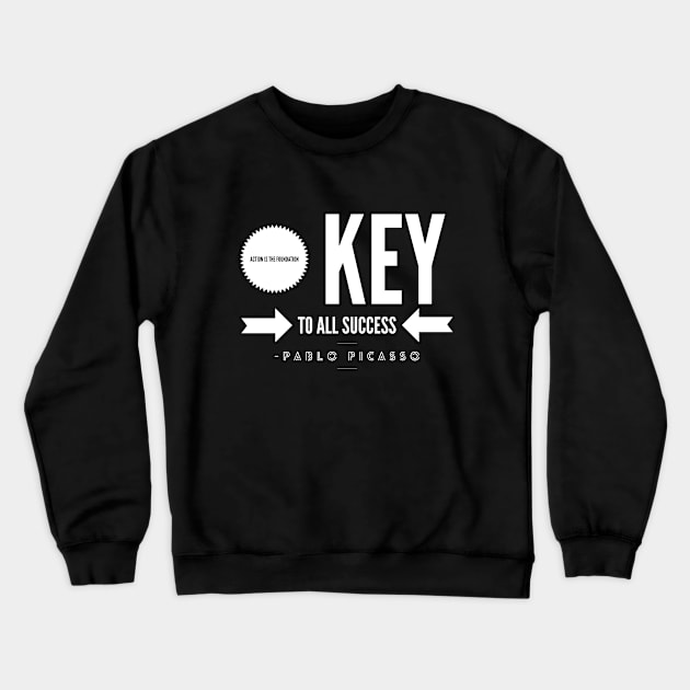 Action Is The Foundation Key To All Success Inspirational Quotes Gift Crewneck Sweatshirt by twizzler3b